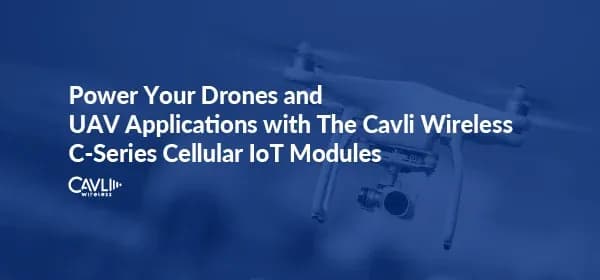 Power Your Drones with Cellular IoT Modules