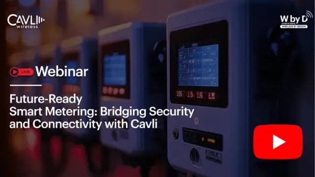 Future Ready-Smart Metering: Security & Connectivity | Cavli Wireless Webinar