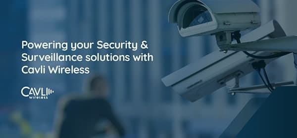 Enhance Security & Surveillance with Cavli Wireless IoT Technology