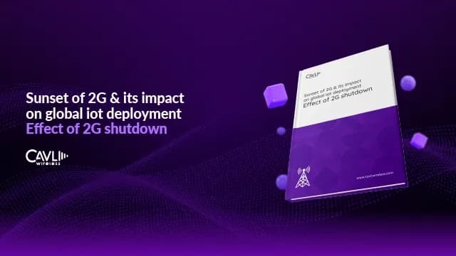 Sunset of 2G and its Impact on Global IoT Deployments