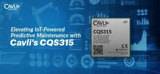 IoT Predictive Maintenance with Cavli CQS315 Smart IoT Module