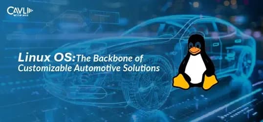 Linux OS: Backbone of Customizable Automotive Solutions for OEMs
