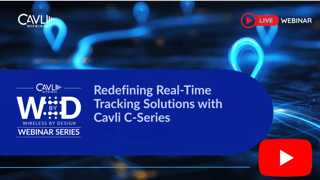 Redefining Real-Time Tracking Solutions with Cavli C-Series