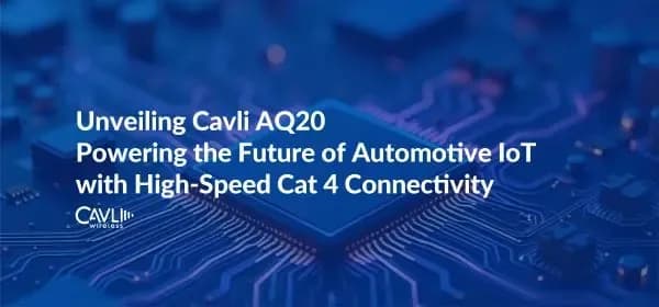 Cavli AQ20  Automotive IoT module