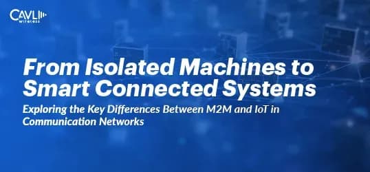 M2M vs IoT: Key Differences & Applications