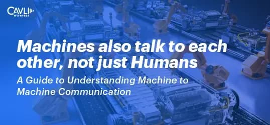 Understanding Machine-to-Machine Communication
