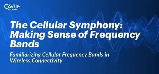 Cellular Frequency Bands Wireless Connectivity