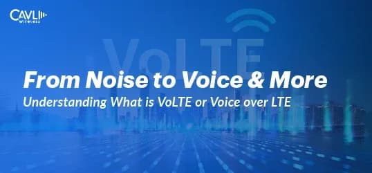 Understanding What is VoLTE or Voice over LTE