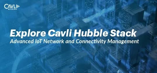 Unlocking Modem Intelligence with Cavli Hubble Stack