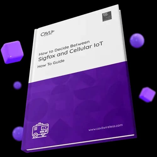 How to Decide Between Sigfox and Cellular IoT?