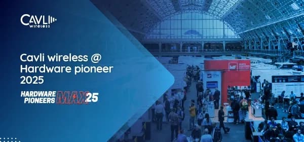 Cavli Wireless at Hardware Pioneers MAX 2025